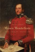 Moses Montefiore : Jewish liberator, imperial hero /