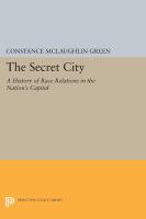 The secret city a history of race relations in the Nation's Capital,