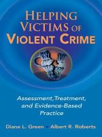 Helping victims of violent crime assessment, treatment, and evidence-based practice /