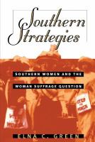 Southern strategies : southern women and the woman suffrage question /
