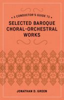 A conductor's guide to selected Baroque choral-orchestral works