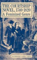 The courtship novel, 1740-1820 : a feminized genre /