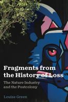 Fragments from the history of loss the nature industry and the postcolony /