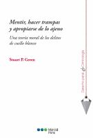 Mentir, hacer trampas y apropiarse de lo ajeno : Una teoría moral de los delitos de cuello blanco /