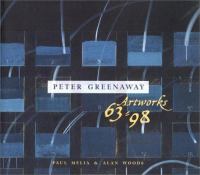 Peter Greenaway : artworks, 63-98 /