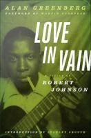 Love in vain a vision of Robert Johnson /