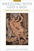 Wrestling with God and men : homosexuality in the Jewish tradition /