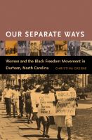 Our separate ways women and the Black freedom movement in Durham, North Carolina /