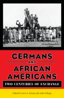 Germans and African Americans : Two Centuries of Exchange.