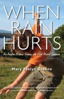 When rain hurts : an adoptive mother's journey with fetal alcohol syndrome : a memoir /