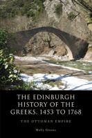 The Edinburgh history of the Greeks, 1453 to 1768 the Ottoman Empire /