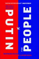 Putin v. the people the perilous politics of a divided Russia /