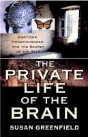 Private life of the brain : emotions, consciousness, and the secret of the self /