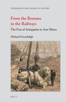 From the Romans to the railways the fate of antiquities in Asia Minor /