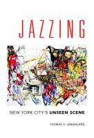 Jazzing : New York City's unseen scene /