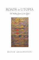 Roads to utopia the walking stories of the Zohar /