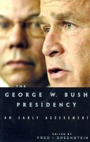 The George W. Bush Presidency : An Early Assessment.