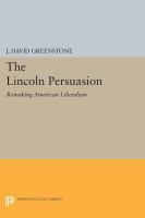 The Lincoln persuasion : remaking American liberalism /