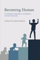 Becoming Human : The Ontogenesis, Metaphysics, and Expression of Human Emotionality.