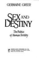 Sex and destiny : the politics of human fertility /