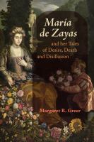 María de Zayas and her tales of desire, death and disillusion /