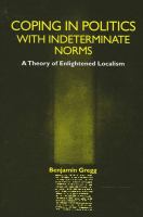 Coping in politics with indeterminate norms a theory of enlightened localism /