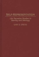 Self-representation : life narrative studies in identity and ideology /