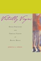 Virtually virgins : sexual strategies and cervical cancer in Recife, Brazil /