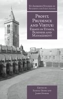 Profit, Prudence and Virtue : Essays in Ethics, Business and Management.