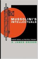 Mussolini's intellectuals : fascist social and political thought /