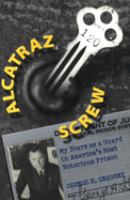 Alcatraz screw : my years as a guard in America's most notorious prison /