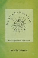 Melville's democracy : radical figuration and political form /