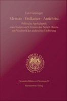 Messias - Endkaiser - Antichrist : Politische Apokalyptik unter Juden und Christen des Nahen Ostens am Vorabend der arabischen Eroberung.