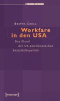 Workfare in den USA das Elend der US-amerikanischen Sozialhilfepolitik /