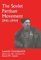 The Soviet partisan movement, 1941-1944 a critical historiographical analysis /