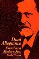 Dual allegiance : Freud as a modern Jew /