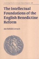 The intellectual foundations of the English Benedictine reform