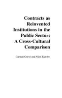 Contracts as reinvented institutions in the public sector : a cross-cultural comparison /