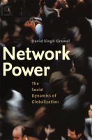 Network Power : The Social Dynamics of Globalization.