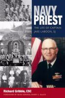 Navy priest : the life of Captain Jake Laboon, SJ /