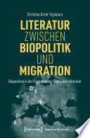 Literatur zwischen Biopolitik und Migration Dispositive in der frankophonen Gegenwartsliteratur.