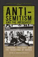 Anti-Semitism and the Holocaust : language, rhetoric and the traditions of hatred /