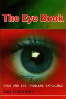 The eye book : eyes and eye problems explained /