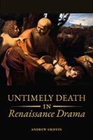 Untimely Deaths in Renaissance Drama /