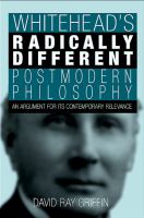 Whitehead's radically different postmodern philosophy : an argument for its contemporary relevance /