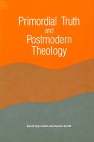 Primordial truth and postmodern theology /