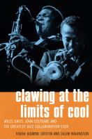 Clawing at the limits of cool : Miles Davis, John Coltrane and the greatest jazz collaboration ever /