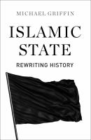 Islamic state : rewriting history /