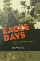 Eagle days : a Marine legal/infantry officer in Vietnam /