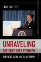 Unraveling the gray area problem : the United States and the INF Treaty /